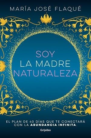 SOY LA MADRE NATURALEZA | 9788425363412 | FLAQUÉ, MARÍA JOSÉ | Llibreria Drac - Llibreria d'Olot | Comprar llibres en català i castellà online