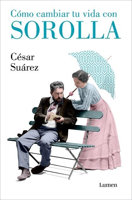 CÓMO CAMBIAR TU VIDA CON SOROLLA | 9788426418005 | SUÁREZ, CÉSAR | Llibreria Drac - Llibreria d'Olot | Comprar llibres en català i castellà online