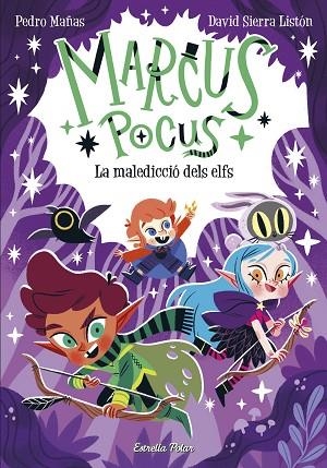 MALEDICCIÓ DELS ELFS, LA (MARCUS POCUS 3) | 9788413894546 | MAÑAS, PEDRO; SIERRA, DAVID | Llibreria Drac - Llibreria d'Olot | Comprar llibres en català i castellà online