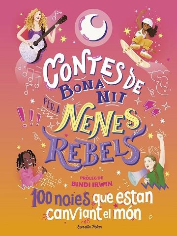 CONTES DE BONA NIT PER A NENES REBELS. 100 NOIES QUE ESTAN CANVIANT EL MÓN | 9788413894621 | FAVILLI, ELENA | Llibreria Drac - Llibreria d'Olot | Comprar llibres en català i castellà online