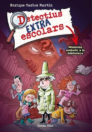 MISTERIÓS CANVI A LA BIBLIOTECA (DETECTIUS EXTRAESCOLARS 1) | 9788413894690 | MARTÍN, ENRIQUE CARLOS | Llibreria Drac - Llibreria d'Olot | Comprar llibres en català i castellà online