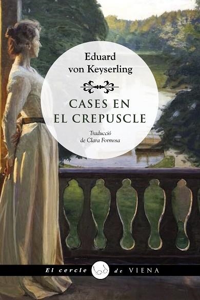 CASES EN EL CREPUSCLE | 9788418908736 | VON KEYSERLING, EDUARD | Llibreria Drac - Llibreria d'Olot | Comprar llibres en català i castellà online