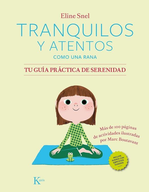 TRANQUILOS Y ATENTOS COMO UNA RANA. TU GUIA PRACTICA DE SERENIDAD | 9788411211185 | SNEL, ELINE | Llibreria Drac - Llibreria d'Olot | Comprar llibres en català i castellà online