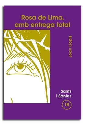 ROSA DE LIMA, AMB ENTREGA TOTAL | 9788474674675 | LLOPIS SARRIÓ, JOAN | Llibreria Drac - Llibreria d'Olot | Comprar llibres en català i castellà online