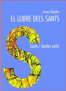 LLIBRE DELS SANTS, EL | 9788498050400 | LLIGADAS VENDRELL, JOSEP | Llibreria Drac - Llibreria d'Olot | Comprar llibres en català i castellà online