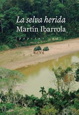 SELVA HERIDA, LA | 9788418998249 | IBARROLA, MARTÍN | Llibreria Drac - Llibreria d'Olot | Comprar llibres en català i castellà online