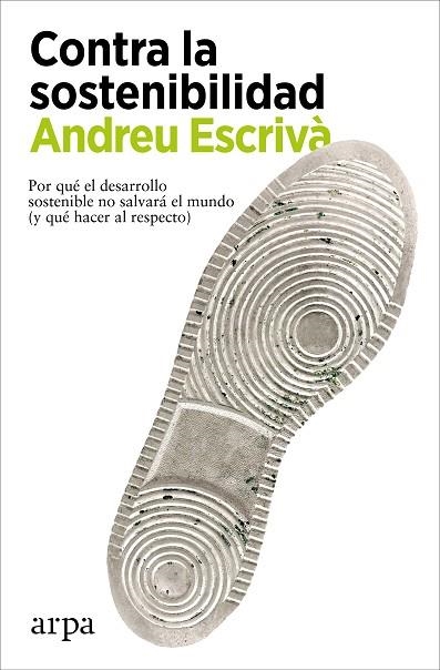 CONTRA LA SOSTENIBILIDAD | 9788418741838 | ESCRIVÀ, ANDREU | Llibreria Drac - Llibreria d'Olot | Comprar llibres en català i castellà online