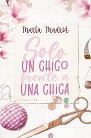 SOLO UN CHICO FRENTE A UNA CHICA | 9788419147387 | MADRID, MARTA | Llibreria Drac - Llibreria d'Olot | Comprar llibres en català i castellà online