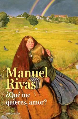 ¿QUÉ ME QUIERES, AMOR? | 9788490628898 | RIVAS, MANUEL | Llibreria Drac - Llibreria d'Olot | Comprar llibres en català i castellà online