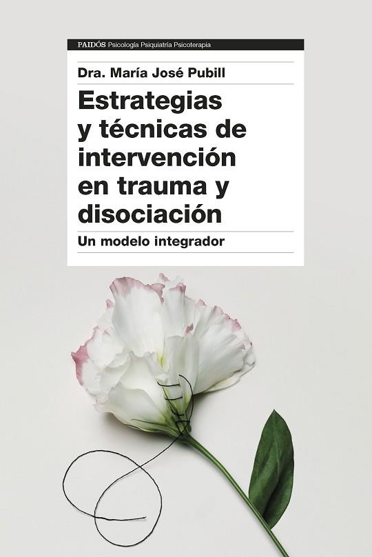 ESTRATEGIAS Y TÉCNICAS DE INTERVENCIÓN EN TRAUMA Y DISOCIACIÓN | 9788449340390 | PUBILL, MARÍA JOSÉ (DRA.) | Llibreria Drac - Llibreria d'Olot | Comprar llibres en català i castellà online