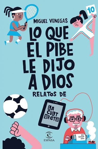 LO QUE EL PIBE LE DIJO A DIOS | 9788467067712 | VENEGAS, MIGUEL | Llibreria Drac - Llibreria d'Olot | Comprar llibres en català i castellà online