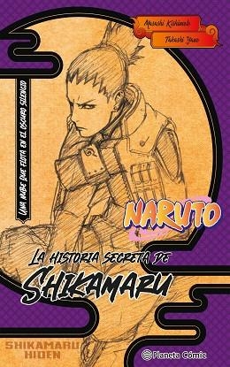 NARUTO. LA HISTORIA SECRETA DE SHIKAMARU (NOVELA) | 9788411402187 | KISHIMOTO, MASASHI | Llibreria Drac - Librería de Olot | Comprar libros en catalán y castellano online