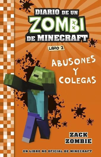 MINECRAFT. DIARIO DE UN ZOMBI DE MINECRAFT. ABUSONES Y COLEGAS | 9788408268048 | ZOMBIE, ZACK | Llibreria Drac - Llibreria d'Olot | Comprar llibres en català i castellà online