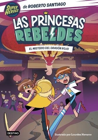 MISTERIO DEL DRAGÓN ROJO, EL (LAS PRINCESAS REBELDES 4) | 9788408268000 | SANTIAGO, ROBERTO | Llibreria Drac - Llibreria d'Olot | Comprar llibres en català i castellà online