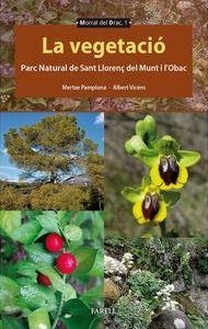 VEGETACIO, LA. PARC NATURAL DE SANT LLORENÇ DEL MUNT I L'OBAC | 9788417116705 | PAMPLONA, MERTXE; VICENS, ALBERT | Llibreria Drac - Librería de Olot | Comprar libros en catalán y castellano online