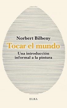 TOCAR EL MUNDO | 9788412467291 | BILBENY, NORBERT | Llibreria Drac - Llibreria d'Olot | Comprar llibres en català i castellà online