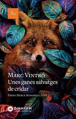 GANES SALVATGES DE CRIDAR, UNES (PREMI MERCE RODOREDA 2022) | 9788475889962 | VINTRÓ, MARC | Llibreria Drac - Llibreria d'Olot | Comprar llibres en català i castellà online