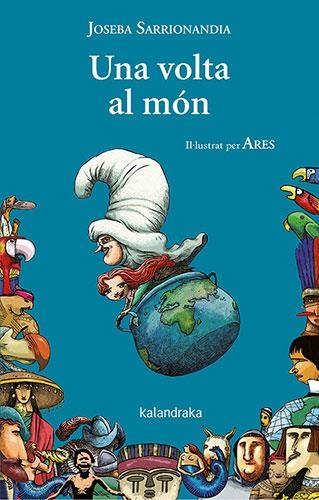 VOLTA AL MÓN, UNA | 9788418558610 | SARRIONANDIA, JOSEBA | Llibreria Drac - Librería de Olot | Comprar libros en catalán y castellano online