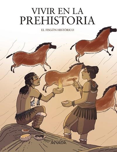 VIVIR EN LA PREHISTORIA | 9788414334553 | EL FISGÓN HISTÓRICO | Llibreria Drac - Llibreria d'Olot | Comprar llibres en català i castellà online