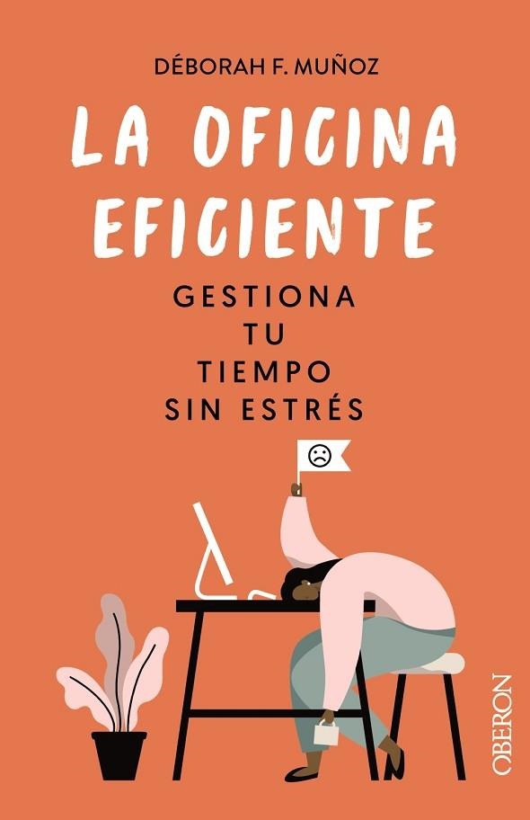 OFICINA EFICIENTE, LA. GESTIONA TU TIEMPO SIN ESTRÉS | 9788441546554 | MUÑOZ, DÉBORAH F. | Llibreria Drac - Llibreria d'Olot | Comprar llibres en català i castellà online