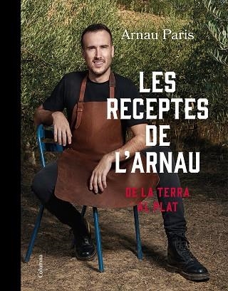 RECEPTES DE L'ARNAU, LES | 9788466430289 | PARÍS, ARNAU | Llibreria Drac - Llibreria d'Olot | Comprar llibres en català i castellà online