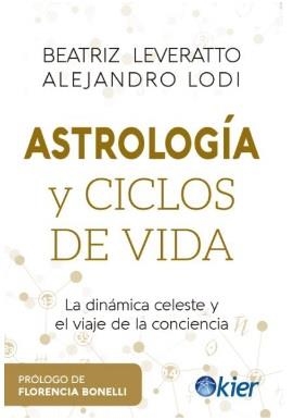 ASTROLOGÍA Y CICLOS DE VIDA | 9788418801174 | LEVERATTO, BEATRIZ; LODI, ALEJANDRO | Llibreria Drac - Llibreria d'Olot | Comprar llibres en català i castellà online