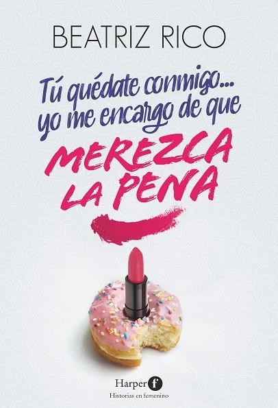 TÚ QUÉDATE CONMIGO... YO ME ENCARGO DE QUE MEREZCA LA PENA | 9788418976414 | RICO, BEATRIZ | Llibreria Drac - Llibreria d'Olot | Comprar llibres en català i castellà online