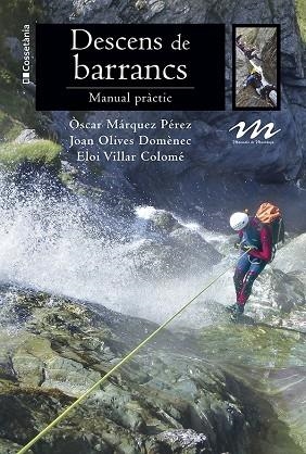 DESCENS DE BARRANCS | 9788413562490 | VILLAR, ELOI; OLIVES, JOAN; MÁRQUEZ, ÒSCAR | Llibreria Drac - Llibreria d'Olot | Comprar llibres en català i castellà online