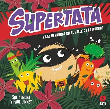 SUPERTATA Y LA VERDURAS EN EL VALLE DE LA MUERTE | 9788411209502 | HENDRA, SUE; LINNET, PAUL | Llibreria Drac - Llibreria d'Olot | Comprar llibres en català i castellà online