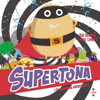 SUPERTONA I EL CARNAVAL CATASTRÒFIC | 9788466153980 | HENDRA, SUE; LINNET, PAUL | Llibreria Drac - Llibreria d'Olot | Comprar llibres en català i castellà online