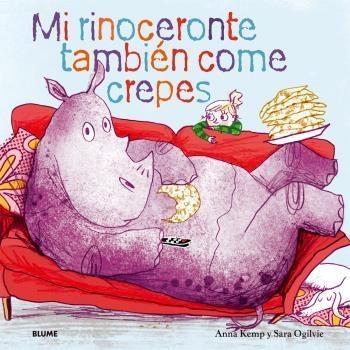 MI RINOCERONTE TAMBIÉN COME CREPES | 9788419499431 | KEMP, ANNA; OGILVIE, SARA | Llibreria Drac - Llibreria d'Olot | Comprar llibres en català i castellà online