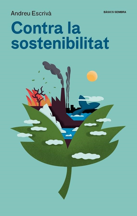 CONTRA LA SOSTENIBILITAT | 9788416698875 | ESCRIVÀ, ANDREU | Llibreria Drac - Librería de Olot | Comprar libros en catalán y castellano online