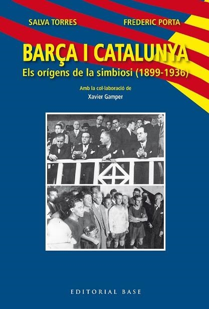 BARÇA I CATALUNYA. ELS ORÍGENS DE LA SIMBIOSI (1899-1936) | 9788419007445 | TORRES, SALVA; PORTA, FREDERIC | Llibreria Drac - Llibreria d'Olot | Comprar llibres en català i castellà online