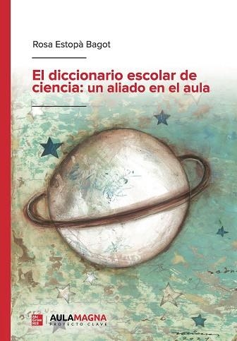 DICCIONARIO ESCOLAR DE CIENCIA, EL: UN ALIADO EN EL AULA | 9788418392917 | ESTOPÀ BAGOT, ROSA | Llibreria Drac - Llibreria d'Olot | Comprar llibres en català i castellà online