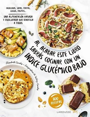 AL ACABAR ESTE LIBRO SABRÁS COCINAR CON UN ÍNDICE GLUCÉMICO BAJO | 9788419436160 | GUEDES, ÉLISABETH | Llibreria Drac - Llibreria d'Olot | Comprar llibres en català i castellà online