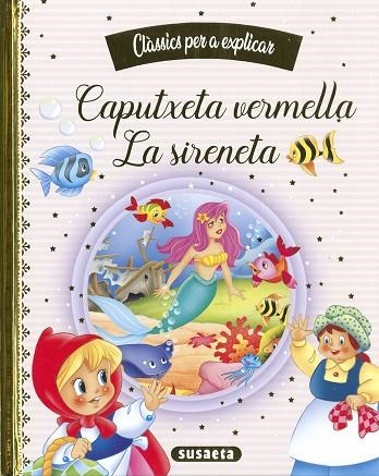 CAPUTXETA VERMELLA - LA SIRENETA | 9788467788419 | EDICIONES, SUSAETA | Llibreria Drac - Llibreria d'Olot | Comprar llibres en català i castellà online