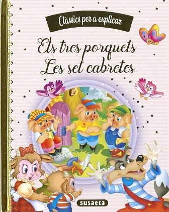 ELS TRES PORQUETS - LES SET CABRETES | 9788467788440 | EDICIONES, SUSAETA | Llibreria Drac - Llibreria d'Olot | Comprar llibres en català i castellà online