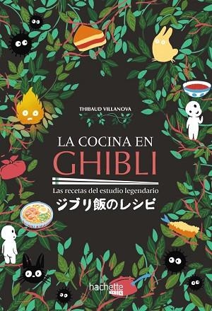 COCINA EN GHIBLI, LA | 9788419316158 | VILLANOVA, THIBAUD | Llibreria Drac - Llibreria d'Olot | Comprar llibres en català i castellà online