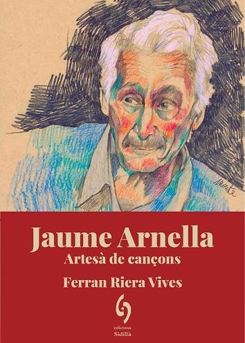 JAUME ARNELLA. ARTESÀ DE CANÇONS | 9788412574753 | RIERA, FERRAN | Llibreria Drac - Llibreria d'Olot | Comprar llibres en català i castellà online