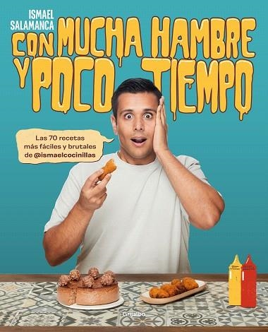 CON MUCHA HAMBRE Y POCO TIEMPO | 9788418055492 | SALAMANCA, ISMAEL (@ISMAELCOCINILLAS) | Llibreria Drac - Llibreria d'Olot | Comprar llibres en català i castellà online