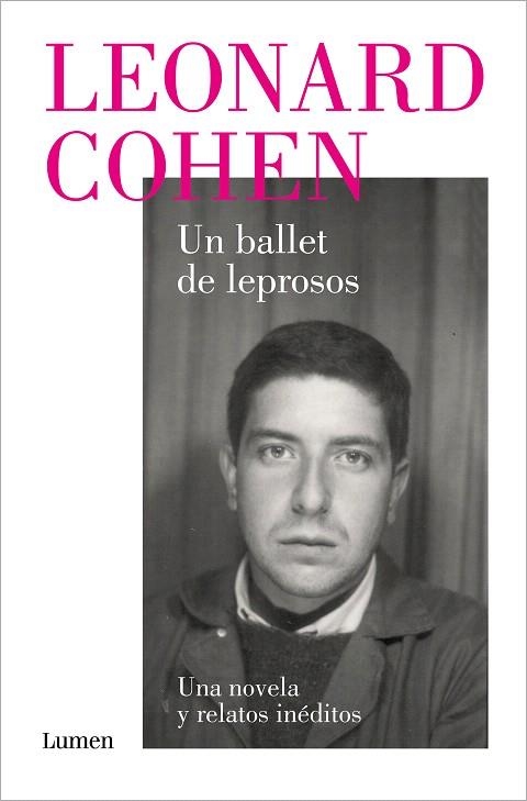 BALLET DE LEPROSOS, UN. UNA NOVELA Y RELATOS INÉDITOS | 9788426424518 | COHEN, LEONARD | Llibreria Drac - Llibreria d'Olot | Comprar llibres en català i castellà online