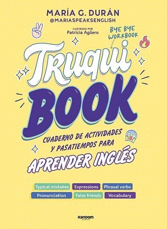 TRUQUIBOOK. CUADERNO DE ACTIVIDADES Y PASATIEMPOS PARA APRENDER INGLÉS | 9788418040696 | DURÁN (@MARIASPEAKSENGLISH) | Llibreria Drac - Librería de Olot | Comprar libros en catalán y castellano online