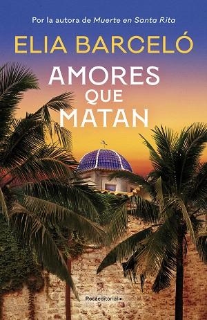 AMORES QUE MATAN (MUERTE EN SANTA RITA 2) | 9788419283818 | BARCELÓ, ELIA | Llibreria Drac - Llibreria d'Olot | Comprar llibres en català i castellà online