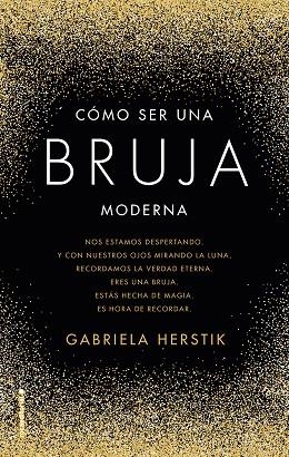 CÓMO SER UNA BRUJA MODERNA | 9788419449528 | HERSTIK, GABRIELA | Llibreria Drac - Llibreria d'Olot | Comprar llibres en català i castellà online