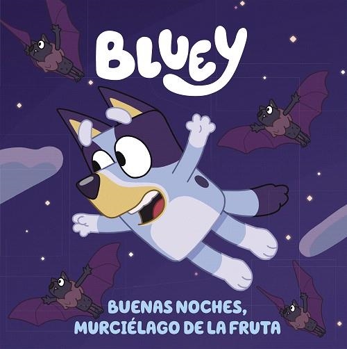 BUENAS NOCHES, MURCIÉLAGO DE LA FRUTA (BLUEY) | 9788448864002 | BBC STUDIOS | Llibreria Drac - Llibreria d'Olot | Comprar llibres en català i castellà online