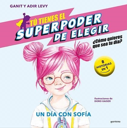 DÍA CON SOFÍA, UN (TÚ TIENES EL SUPERPODER DE ELEGIR 4) | 9788419421043 | LEVY; GANIT; LEVY, ADIR | Llibreria Drac - Llibreria d'Olot | Comprar llibres en català i castellà online