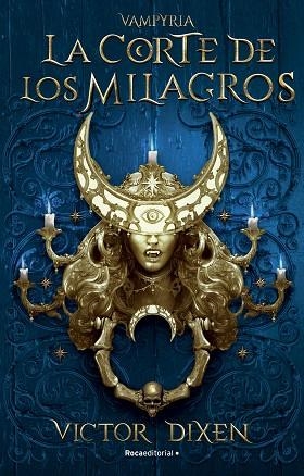 CORTE DE LOS MILAGROS, LA (VAMPYRIA 2) | 9788419283788 | DIXEN, VICTOR | Llibreria Drac - Llibreria d'Olot | Comprar llibres en català i castellà online