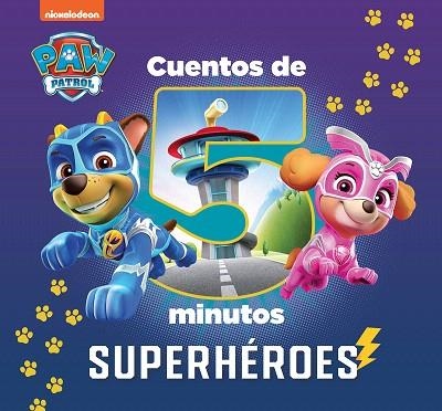 SUPERHÉROES (CUENTOS DE 5 MINUTOS DE PAW PATROL | PATRULLA CANINA) | 9788448863906 | NICKELODEON | Llibreria Drac - Librería de Olot | Comprar libros en catalán y castellano online