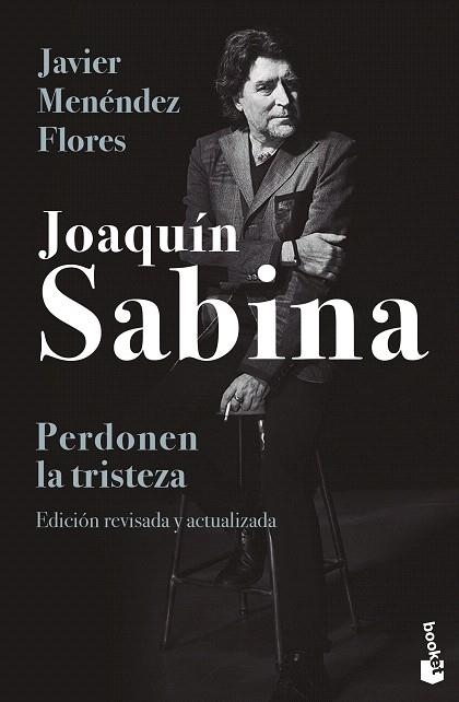 JOAQUÍN SABINA. PERDONEN LA TRISTEZA | 9788448033828 | MENÉNDEZ FLORES, JAVIER | Llibreria Drac - Llibreria d'Olot | Comprar llibres en català i castellà online