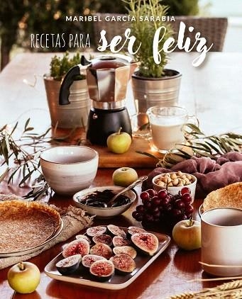 RECETAS PARA SER FELIZ | 9788419466303 | GARCÍA SARABIA, MARIBEL | Llibreria Drac - Llibreria d'Olot | Comprar llibres en català i castellà online